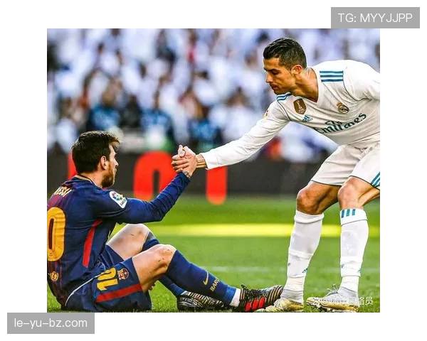 全球足球球星排行榜揭晓：梅西C罗传奇对决再掀热潮