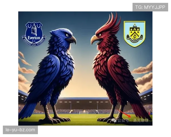 伯恩利持续推进球队重组，全力打造更具竞争力的新阵容